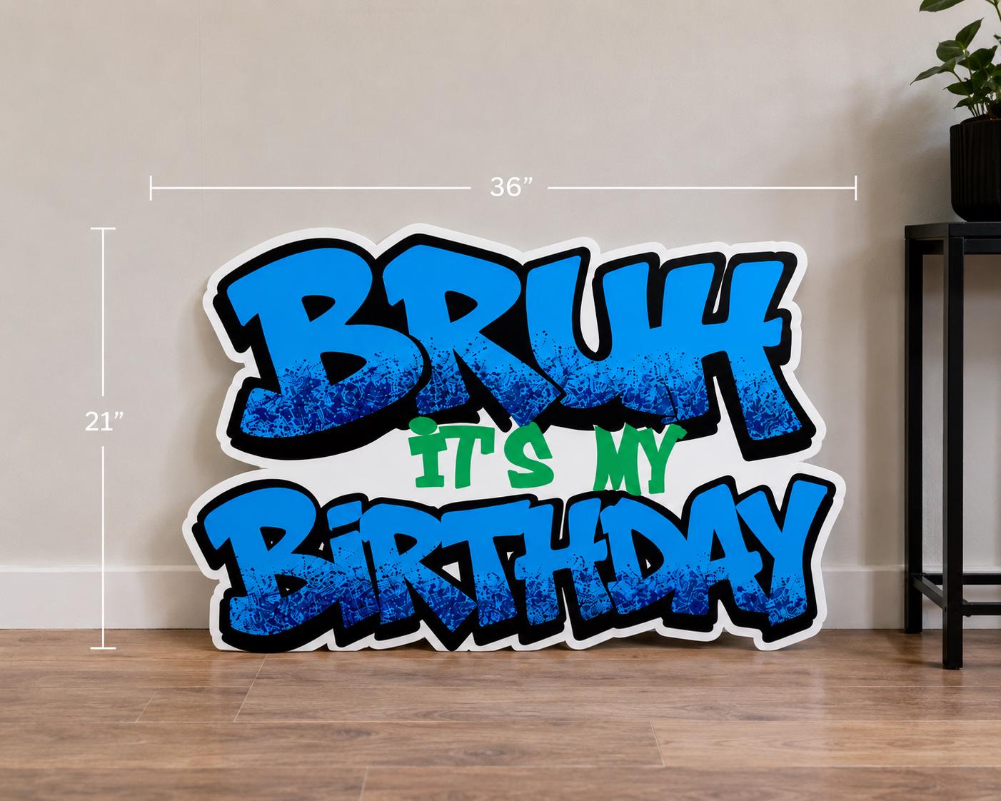 Bruh It’s My Birthday Cutout Sign, Graffiti Birthday Foam Board, Custom Birthday Party Sign, Boy Birthday Decoration